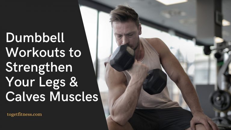 5 Dumbbell Workouts to Strengthen Your Legs & Calves Muscles